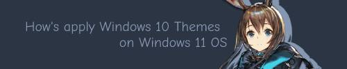Can Windows 10 themes still be used when you are using Windows 11?